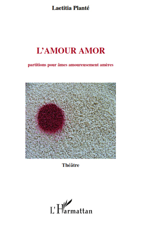 L'Amour amor, Partitions pour âmes amoureusement amères (9782296131910-front-cover)