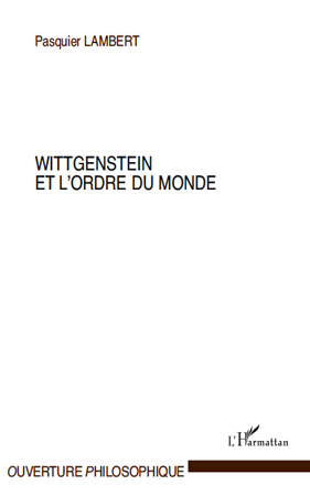 Wittgenstein et l'ordre du monde (9782296120822-front-cover)
