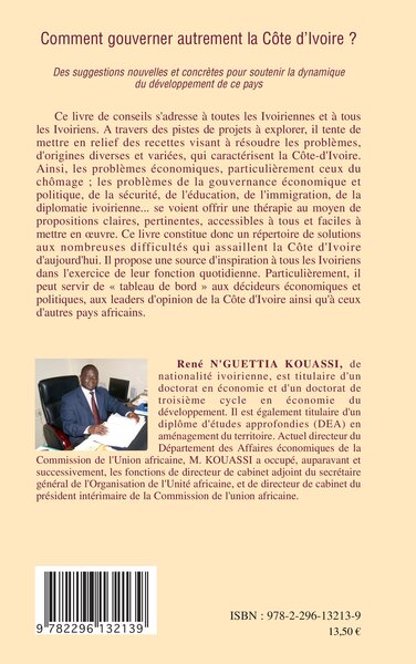 Comment gouverner autrement la Côte d'Ivoire ?, Des suggestions nouvelles et concrètes pour soutenir la dynamique du développeme (9782296132139-back-cover)