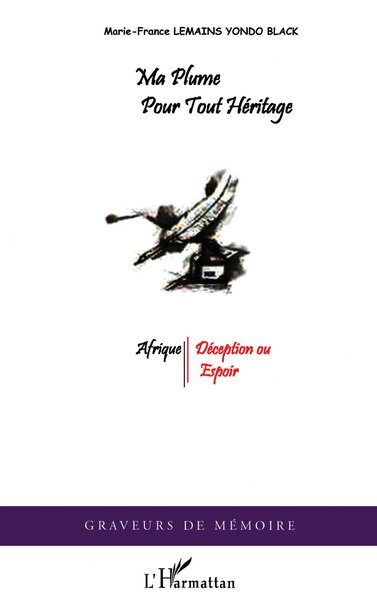 Ma plume pour tout héritage, Afrique : déception ou espoir ? (9782296104587-front-cover)