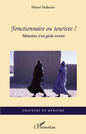 Fonctionnaire ou touriste?, Mémoires d'un globe-trotter (9782296106796-front-cover)