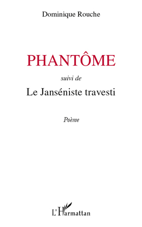 Phantôme, Suivi de - Le Janséniste travesti (9782296138254-front-cover)