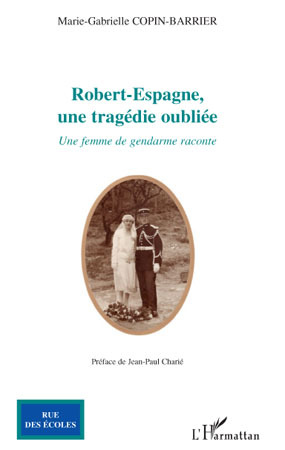 Robert-Espagne, une tragédie oubliée, Une femme de gendarme raconte (9782296101852-front-cover)