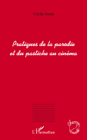 Pratiques de la parodie et du pastiche au cinéma (9782296121539-front-cover)