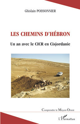 Les chemins d'Hébron, Un an avec le CICR en Cisjordanie (9782296116429-front-cover)