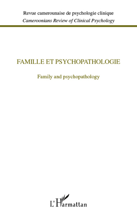 Revue camerounaise de psychologie clinique/Cameroonians Review of Clinical Psychology, Famille et psychopathologie (9782296133051-front-cover)