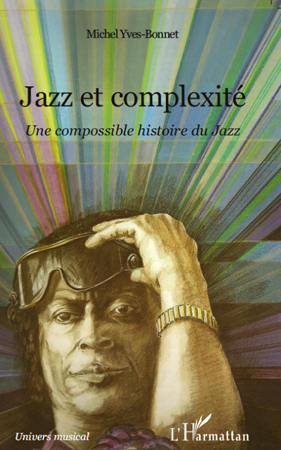 Jazz et complexité, Une compossible histoire du Jazz (9782296111844-front-cover)
