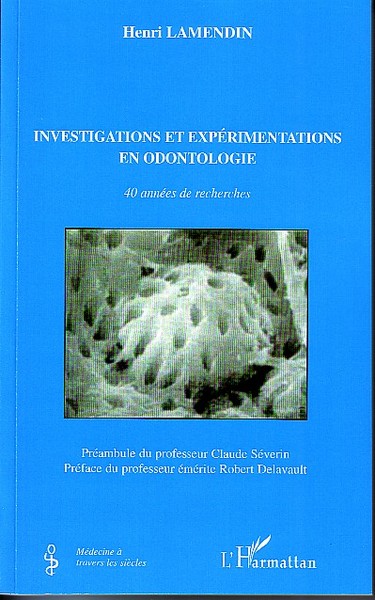 Investigations et expérimentations en odontologie, 40 années de recherches (9782296101265-front-cover)