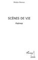 Scènes de vie, Poèmes (9782296137691-front-cover)