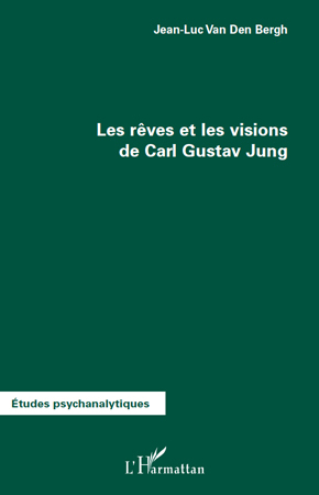 Les rêves et les visions de Carl Gustav Jung (9782296123595-front-cover)