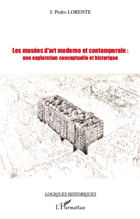 Les musées d'art moderne et contemporain: une exploration conceptuelle et historique (9782296108202-front-cover)