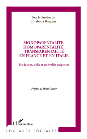 Monoparentalité, homoparentalité, transparentalité en France et en Italie, Tendances, défis et nouvelles exigences (9782296136274-front-cover)