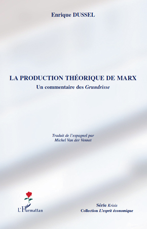 La production théorique de Marx, Un commentaire des Grundrisse (9782296106635-front-cover)