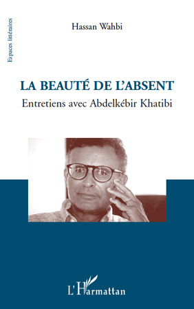 La beauté de l'absent, Entretiens avec Abdelkébir Khatibi (9782296120563-front-cover)