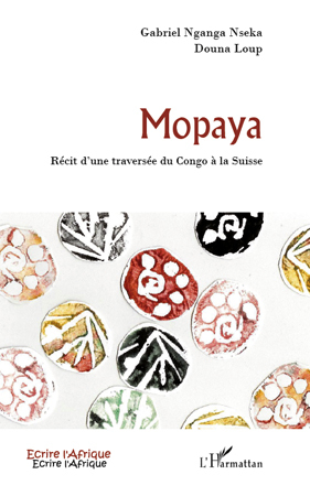 Mopaya, Récit d'une traversée du Congo à la Suisse (9782296118294-front-cover)