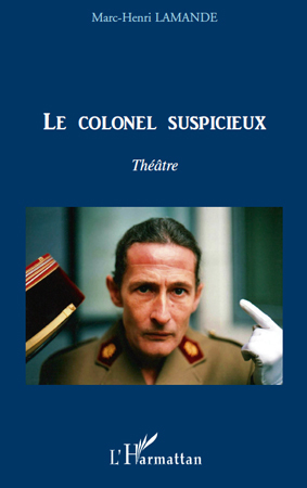 Le colonel suspicieux, Théâtre (9782296138483-front-cover)