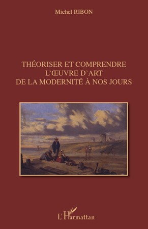 Théoriser et comprendre l'uvre d'art de la modernité à nos jours (9782296125926-front-cover)