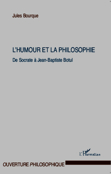 L'humour et la philosophie, De Socrate à Jean-Baptiste Botul (9782296136021-front-cover)