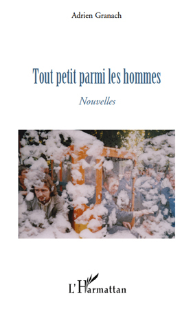Tout petit parmi les hommes, Nouvelles (9782296111974-front-cover)
