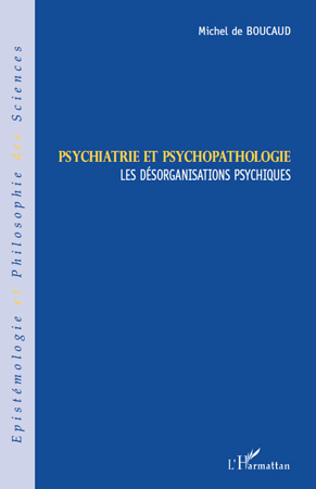 Psychiatrie et psychopathologie, Les désorganisations psychiques (9782296108530-front-cover)