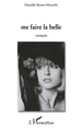 Me faire la belle, Roman (9782296114470-front-cover)