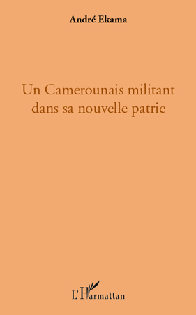 Un Camerounais militant dans sa nouvelle patrie (9782296135536-front-cover)