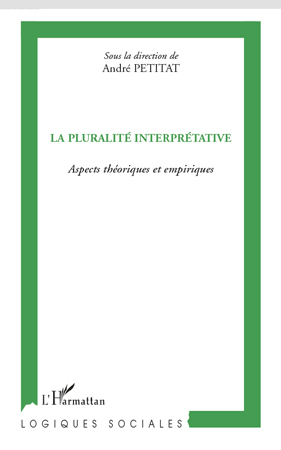 La pluralité interprétative, Aspects théoriques et empiriques (9782296127005-front-cover)