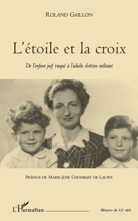 L'étoile et la croix, De l'enfant juif traqué à l'adulte chrétien militant (9782296114982-front-cover)