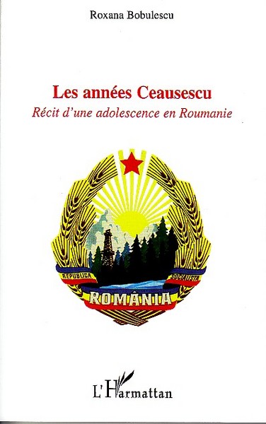 Les années Ceausescu, Récit d'une adolescence en Roumanie (9782296101005-front-cover)