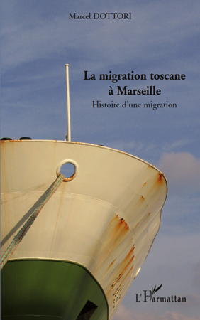 La migration toscane à Marseille, Histoire d'une migration (9782296119987-front-cover)