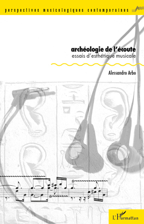 Archéologie de l'écoute, Essais d'esthétique musicale (9782296132603-front-cover)