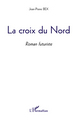 La Croix du Nord, Roman futuriste (9782296126480-front-cover)