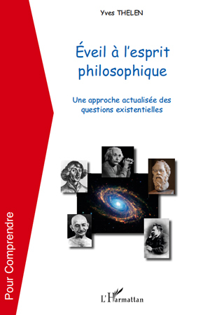 Eveil à l'esprit philosophique, Une approche actualisée des questions existentielles (9782296107366-front-cover)