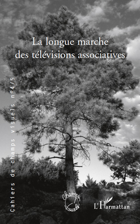 Cahiers de champs visuels, La longue marche des télévisions associatives (9782296114401-front-cover)
