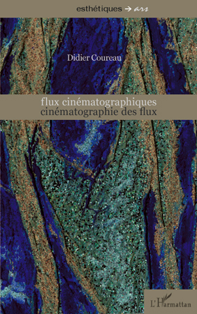 Flux cinématographiques, cinématographie des flux (9782296118874-front-cover)