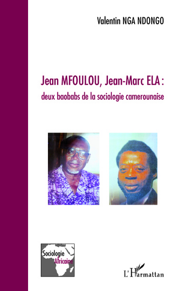 Jean Mfoulou, Jean-Marc Ela, Deux baobabs de la sociologie camerounaise (9782296125186-front-cover)