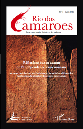 Rio dos Camaroes, revue camerounaise d'histoire et des traditions, Réflexions sur et autour de l'Indépendance camerounaise (9782296121874-front-cover)