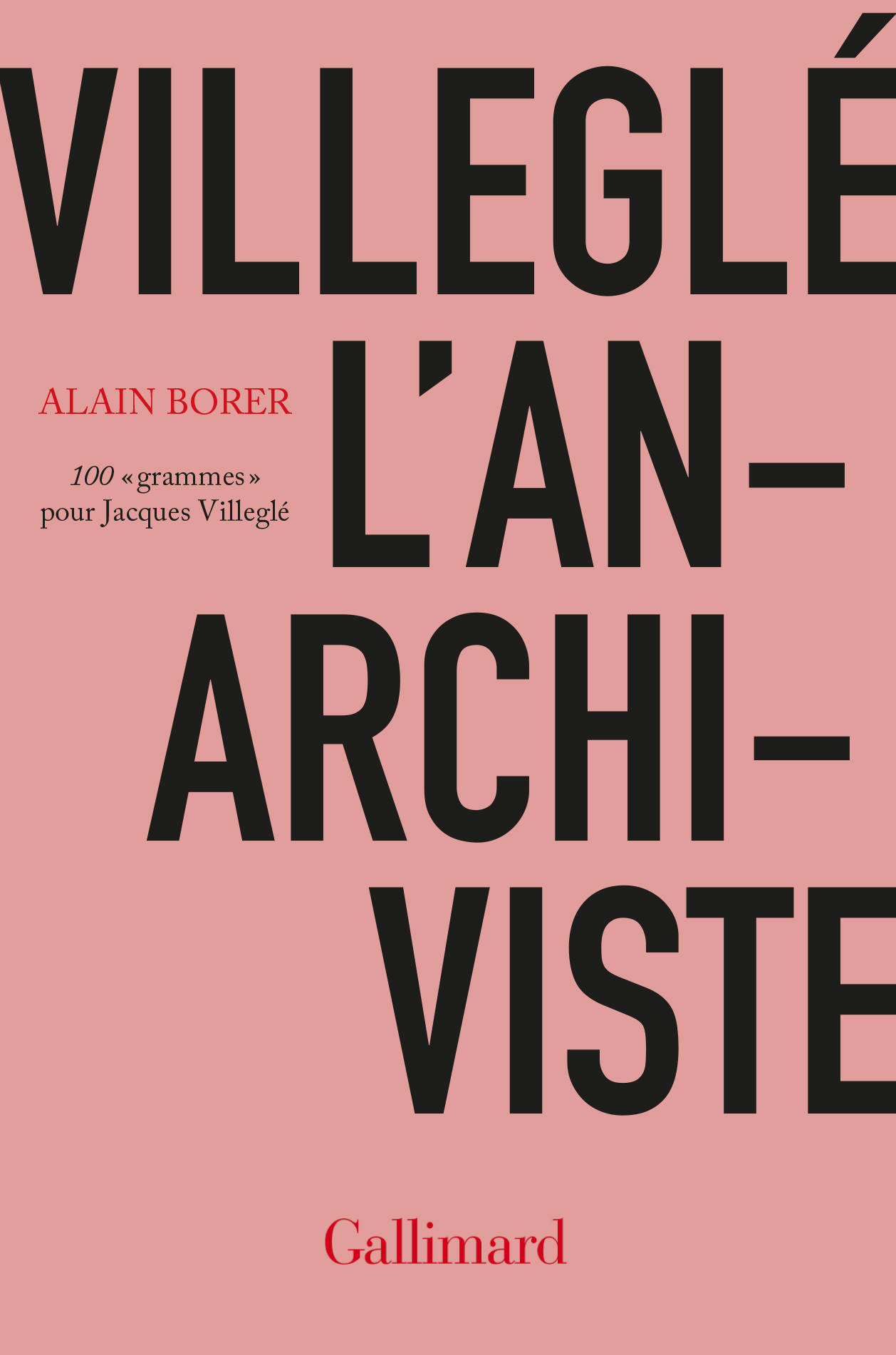 Villeglé l'anarchiviste, 100 "grammes" pour Jacques Villeglé (9782072873010-front-cover)
