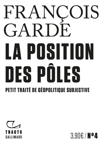 La Position des pôles, Petit traité de géopolitique subjective (9782072859779-front-cover)