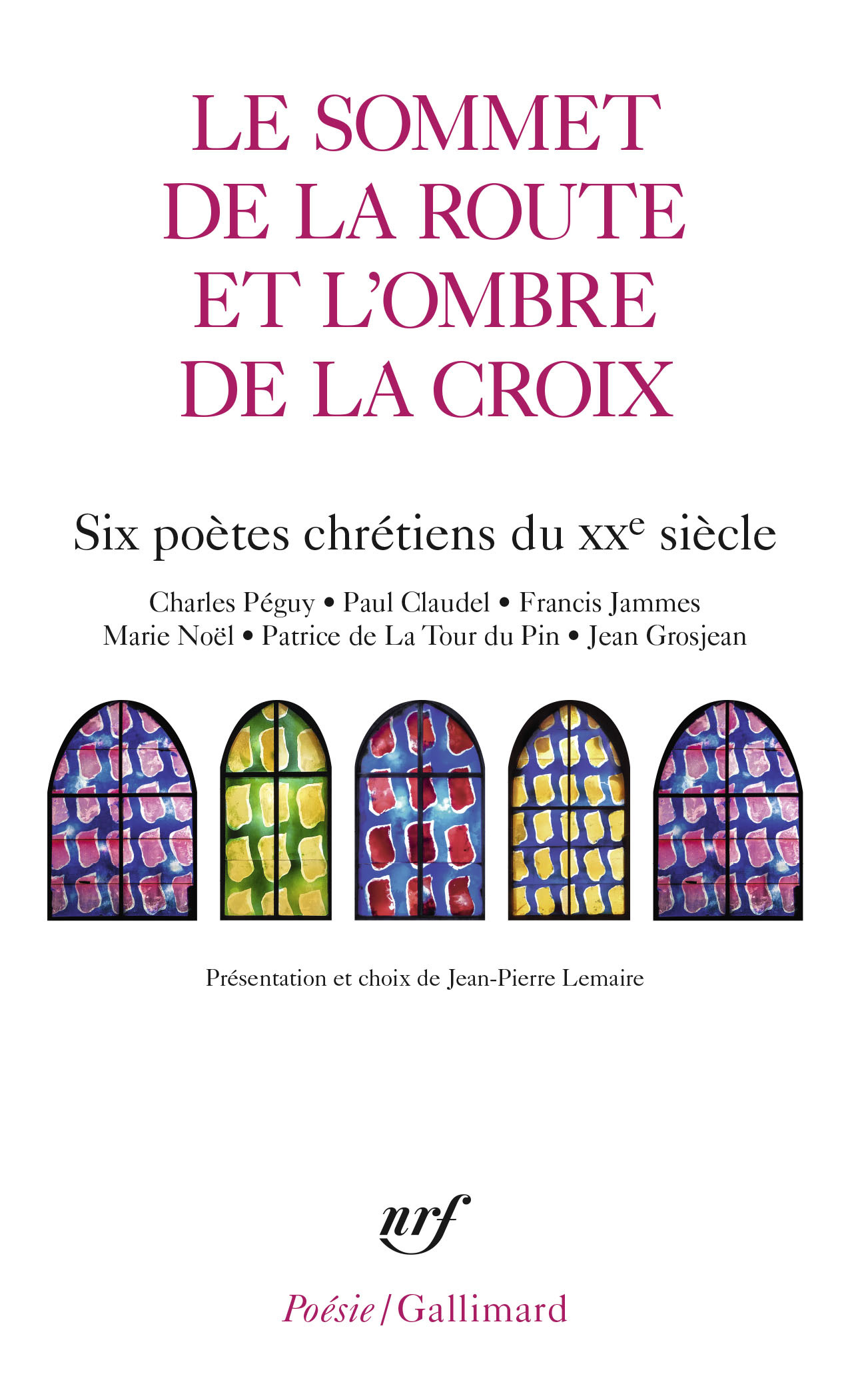 Le Sommet de la route et l'Ombre de la croix, Six poètes chrétiens du XXᵉ siècle (9782072854323-front-cover)
