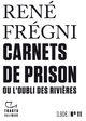 Carnets de prison ou L'oubli des rivières (9782072887253-front-cover)