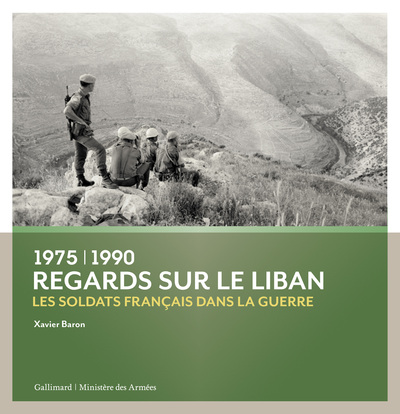 Regards sur le Liban, Les soldats français dans la guerre (1975-1990) (9782072804335-front-cover)