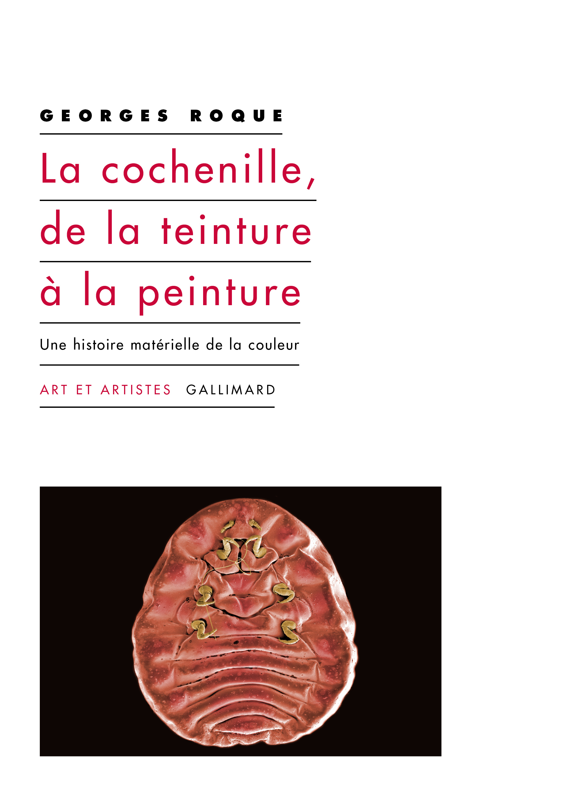 La cochenille, de la teinture à la peinture, Une histoire matérielle de la couleur (9782072852312-front-cover)