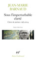 Sous l'imperturbable clarté, Choix de poèmes 1983-2014 (9782072859229-front-cover)