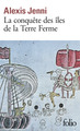 La conquête des îles de la Terre Ferme (9782072824579-front-cover)