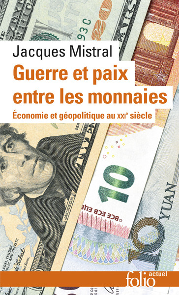 Guerre et paix entre les monnaies, Économie et géopolitique au XXIᵉ siècle (9782072886652-front-cover)