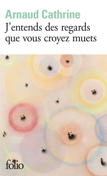 J'entends des regards que vous croyez muets (9782072883545-front-cover)