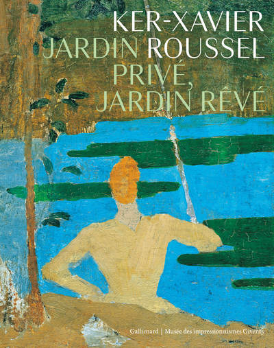 Ker-Xavier Roussel, Jardin privé, jardin rêvé (9782072865473-front-cover)