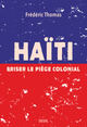 Haïti. Briser le piège colonial (9782021604122-front-cover)