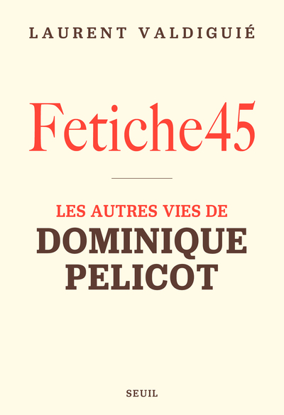 Fetiche45, Les autres vies de Dominique Pelicot (9782021600872-front-cover)